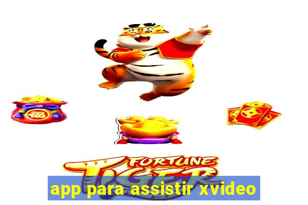 app para assistir xvideo